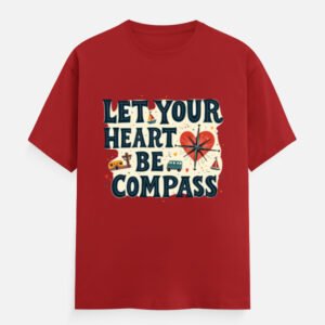 Let Your Heart Be Your Compass - Unisex Classic Crew T-Shirt