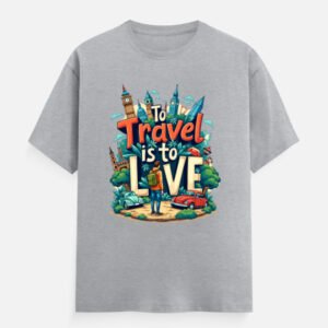 To Travel Is to Live - Unisex Classic Crew T-Shirt