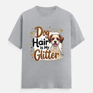 Dog Hair Is My Glitter - Unisex Classic Crew T-Shirt