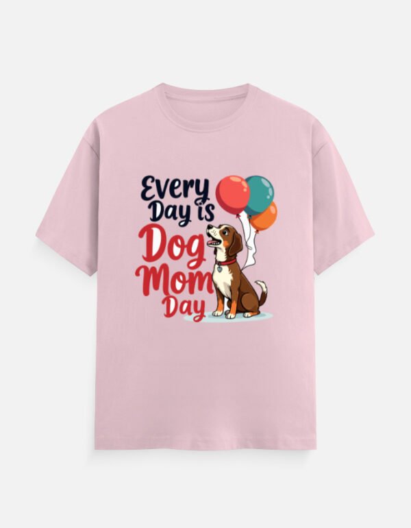 Every Day Is Dog Mom Day - Unisex Classic Crew T-Shirt - Image 2