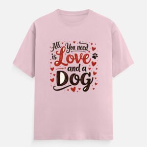 All You Need Is Love and a Dog - Unisex Classic Crew T-Shirt