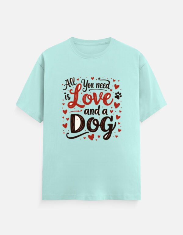 All You Need Is Love and a Dog - Unisex Classic Crew T-Shirt - Image 2
