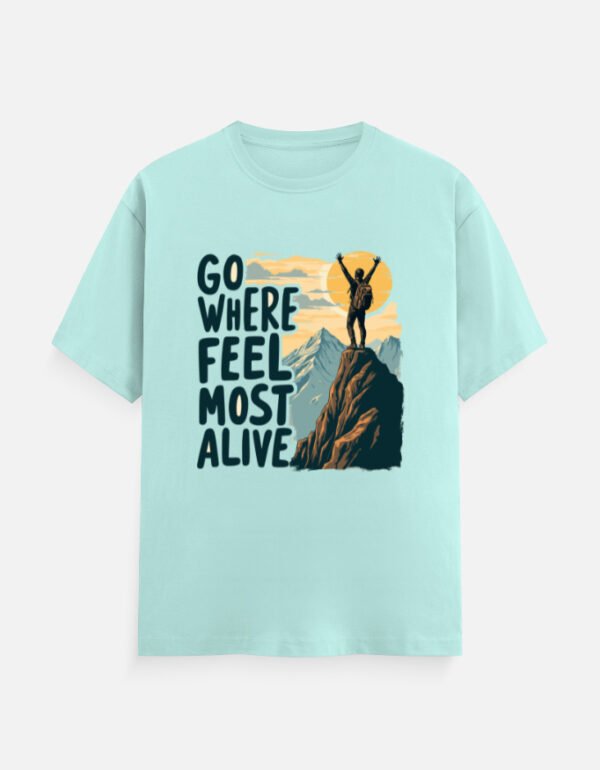 Go Where You Feel Most Alive - Unisex Classic Crew T-Shirt - Image 2