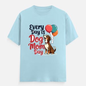 Every Day Is Dog Mom Day - Unisex Classic Crew T-Shirt