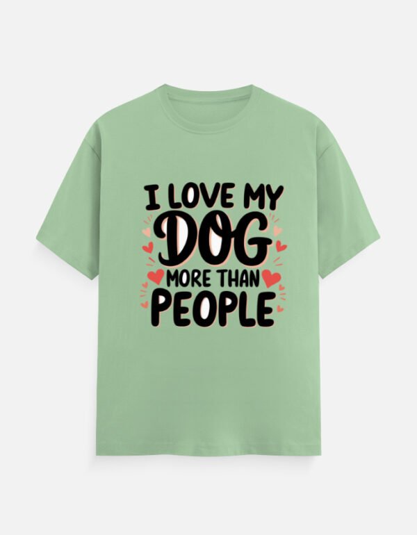 I Love My Dog More Than People - Unisex Classic Crew T-Shirt - Image 2