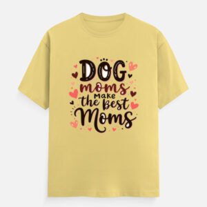 Dog Moms Make the Best Moms - Unisex Classic Crew T-Shirt
