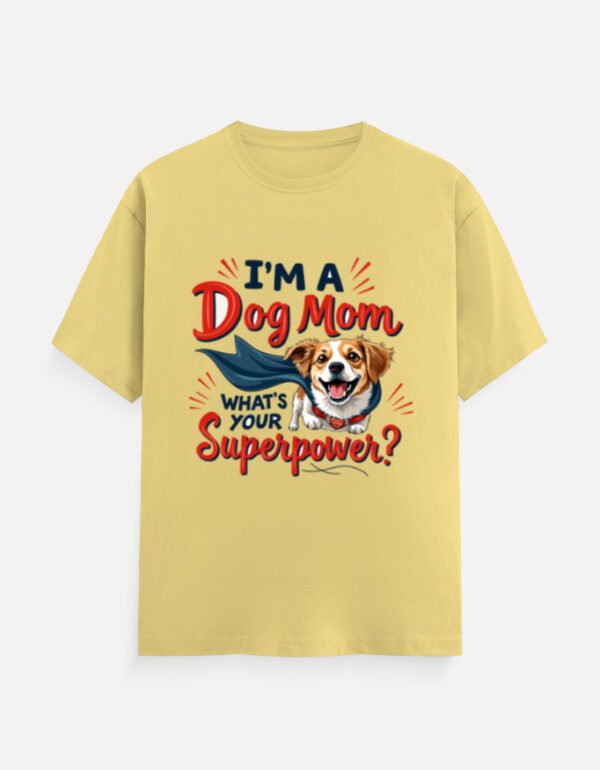 I’m a Dog Mom, What’s Your Superpower? - Unisex Classic Crew T-Shirt